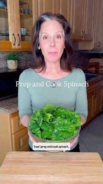 How to prep and cook spinach