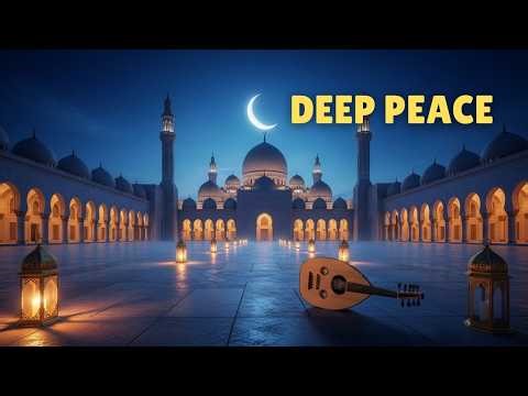 Peaceful Arabic Oud Instrumental 🌙 Deep Islamic Night Meditation Music