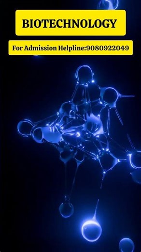 BIOTECHNOLOGY COURSE DETAILS/Admission Open