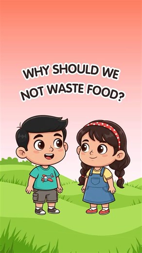 WHY SHOULD WE NOT WASTE FOOD?