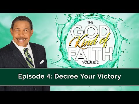 Decree Your Victory - The GOD Kind of Faith Vol 2