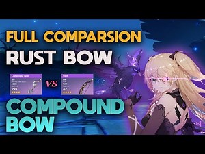 Rust bow Vs Compound bow Genshin impact [Full comparison video] FULL EXPLANATION