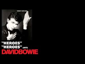 "Heroes" - "Heroes" [1977] - David Bowie