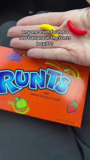 anyone ever found a red banana in the runts box???