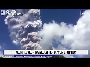 Alert Level 4 raised after Mayon eruption