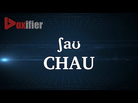How to Pronunce Chau in English - Voxifier.com