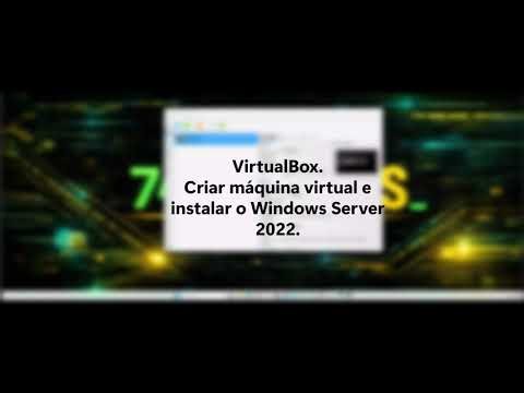 00.Como Instalar Windows Server 2022 no VirtualBox (Guia Completo)