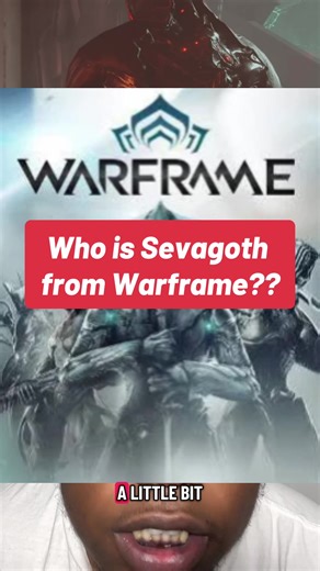 Understanding Sevagoth from Warframe: A Comprehensive Guide