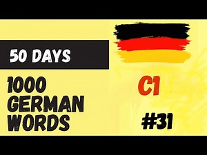 1000 words in 50 days | Part 31| Goethe Certificate C1 | Learn German