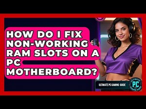 How Do I Fix Non-working RAM Slots On A PC Motherboard? - Ultimate PC Gaming Guide