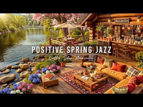 Positive March Jazz Music for Work, Study 🌸 Relaxing Spring Morning Jazz at Outdoor Cafe Ambience