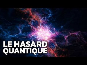 Le hasard existe-t-il dans l'Univers (la mécanique quantique)