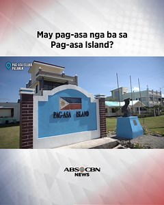 May pag-asa nga ba sa Pag-asa Island? | ABS-CBN News