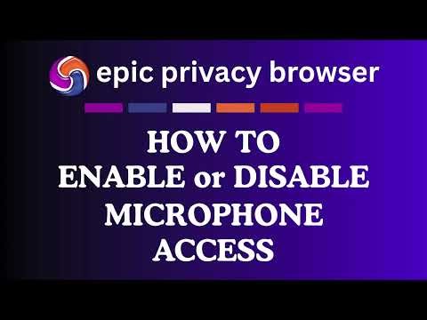 How to Enable or Disable Microphone Access on the Epic Privacy Browser | PC Tutorial 👍