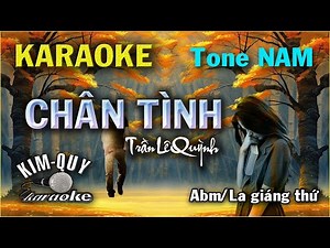 Karaoke CHÂN TÌNH - Ballad Slow - Tone NAM ( Abm/La giáng thứ ) KIM QUY KARAOKE