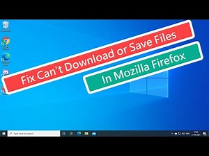 Fix Can't Download or Save Files In Firefox Browser
