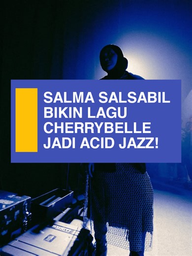 Salma Salsabil Ubah Lagu Cherrybelle Jadi Acid Jazz Berkelas