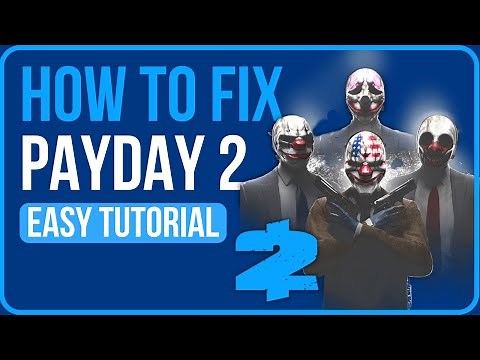 PAYDAY 2 NOT LAUNCHING FIX | Fix Payday 2 Not Starting