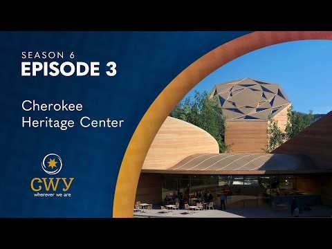 ᏣᎳᎩ: Wherever We Are, Cherokee Heritage Center