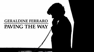 Geraldine Ferraro: Paving The Way