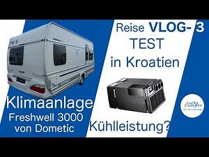 Reise VLOG-3 | TEST Klimaanlage Dometic Freshwell 3000 | Kroatien "KRK"
