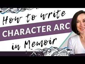 Do I need a Strong Character Arc in Memoir: Character Arc Explained