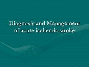Diagnosis and Management of acute ischemic stroke - SlideServe