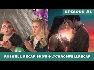Roswell, New Mexico Pilot ► Episode 1 Roswell Recap