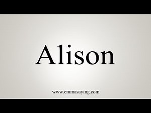 How To Say Alison
