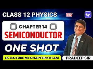 Semiconductor Class 12 Physics Chapter 14 One Shot for IIT-JEE/CBSE/NCERT | Pradeep Kshetrapal