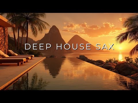 Golden Dreams Deep House Sax | Sunset Lounge Chillout Music Mix 2025