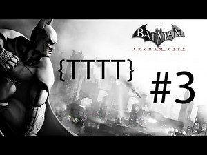 Batman Arkham City - Walkthrough Gameplay - Part 3 [HD] (X360/PS3/PC)