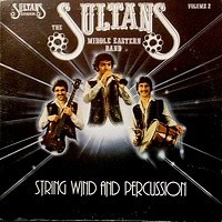 The Sultans Middle Eastern Band - String Wind And Percussion (Volume 2)