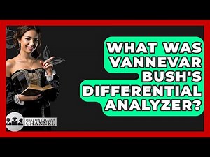 What Was Vannevar Bush's Differential Analyzer? - History Icons Channel