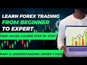 Learn forex trading from Beginner to expert hausa | part 5 ORDER TYPES