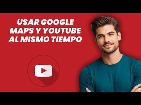 Cómo usar Google Maps y YouTube al mismo tiempo en iPhone 2026