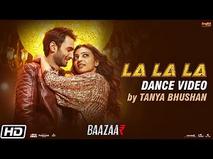 La La La | Dance Video | Tanya Bushan | Neha Kakkar | Bilal Saeed | Baazaar