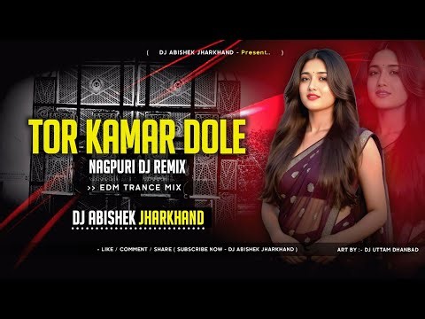 Tor Kamar Dole - Nagpuri Dj Remix | EDM TRANCE MIX | Dj Abishek Jharkhand