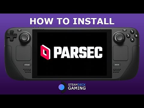 How to install Parsec and run in Game mode on Steam Deck Steam OS