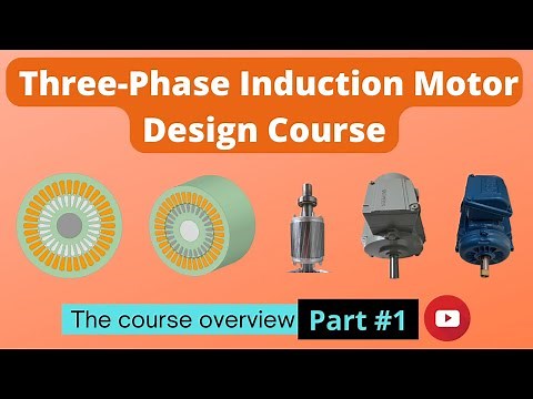 The course overview (3-ph Induction Motor Design Course #1)