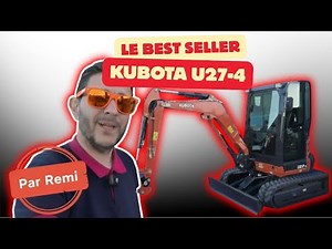Mini pelle Kubota U27-4 Hi : la visite Complète !