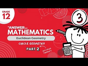 GRADE 12 MATHS EUCLIDEAN GEOMETRY – Circle Geometry Including Tangents (PART 2) #3