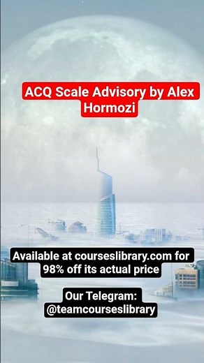 (HAVE)ACQ Scale Advisory by Alex Hormozi