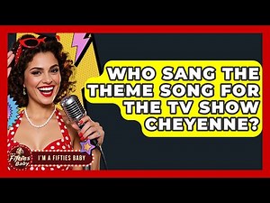 Who Sang The Theme Song For The TV Show Cheyenne? - Im a 50s Baby