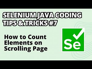 Selenium Java Coding Tips & Tricks #7 | How to Count Elements on Scrolling Page Infinitely