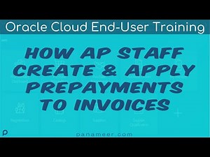 How to Create and Apply Prepayment Invoices | Oracle Cloud End-User Training | 2023 | Panameer