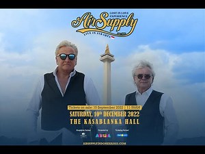 Air Supply Concert at 10 Dec 2022 in Jakarta