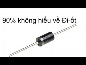 Đơn vị Diode (Đi-ốt) là gì ?