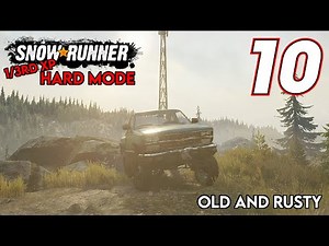 Old and Rusty | SnowRunner 1/3rd XP Hard Mode | Episode 10