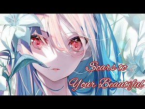 Nightcore - Scars to Your Beautiful (lyrics)